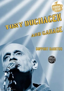 Tony Ducháček a Garage v Unleaded coffee support Kakktus - Brno