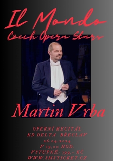 Il Mondo - operní recitál tenora Martina Vrby - Břeclav