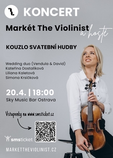 Markét The Violinist a hosté, Koncert: KOUZLO SVATEBNÍ HUDBY - Ostrava