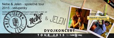 Nebe & Jelen - společné tour 2015 Lucerna Music Bar