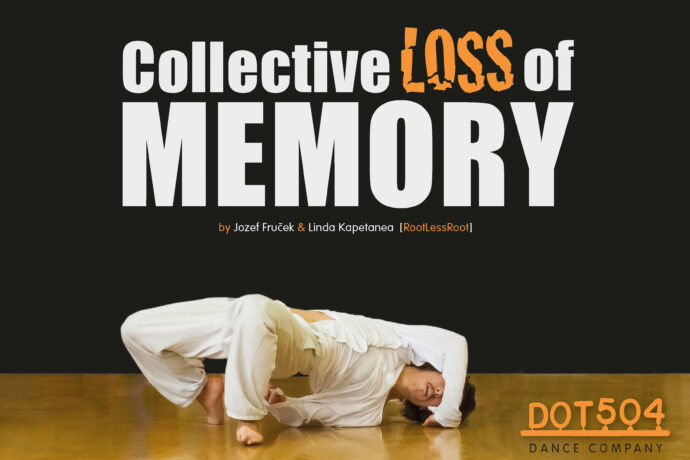 COLLECTIVE LOSS of MEMORY  – nový projekt DOT504 v choreografii Jozefa Fručka a Lindy Kapetaney
