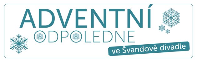 Adventní odpoledne ve Švandově divadle