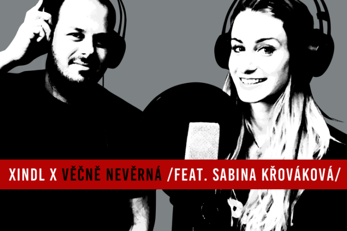 Nový rok startuje Xindl X videoklipem k singlu Věčně nevěrná!