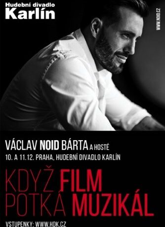 Václav NOID Bárta – Když film potká muzikál – Hudební divadlo Karlín