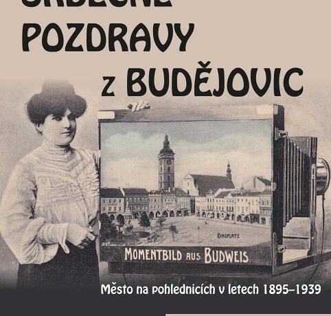 Srdečné pozdravy z Budějovic. Město na pohlednicích v letech 1895–1939