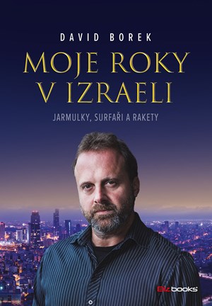 Moje roky v Izraeli –  hodně upřímná kniha Davida Borka