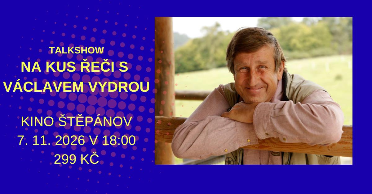 Kino Štěpánov - Na kus řeči s... Václavem Vydrou