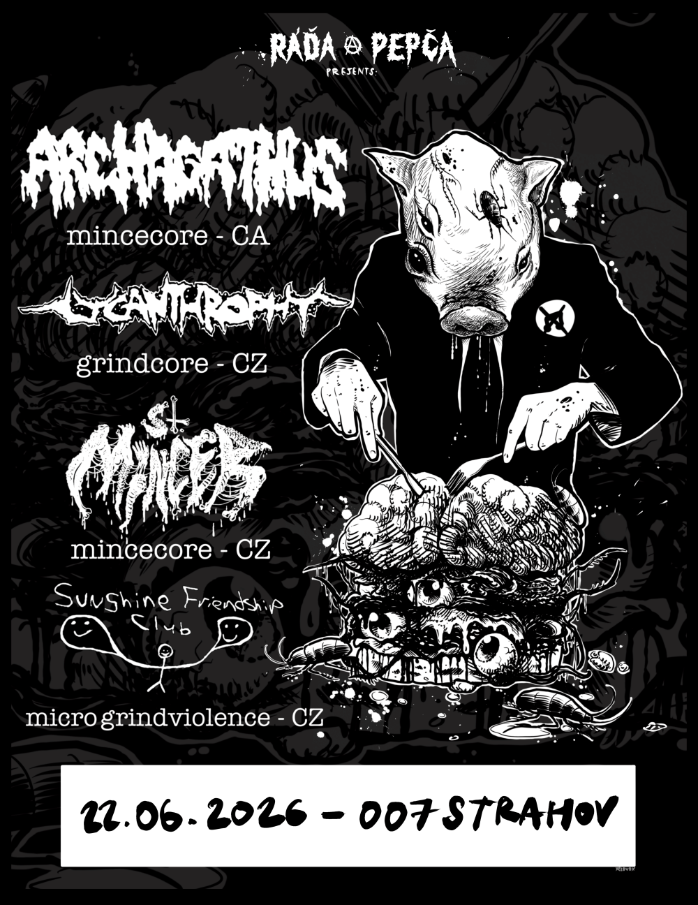 Klub 007 Strahov - ARCHAGATHUS (ca), LYCANTHROPHY (cz), ST.MINCER (cz), SFC (cz)