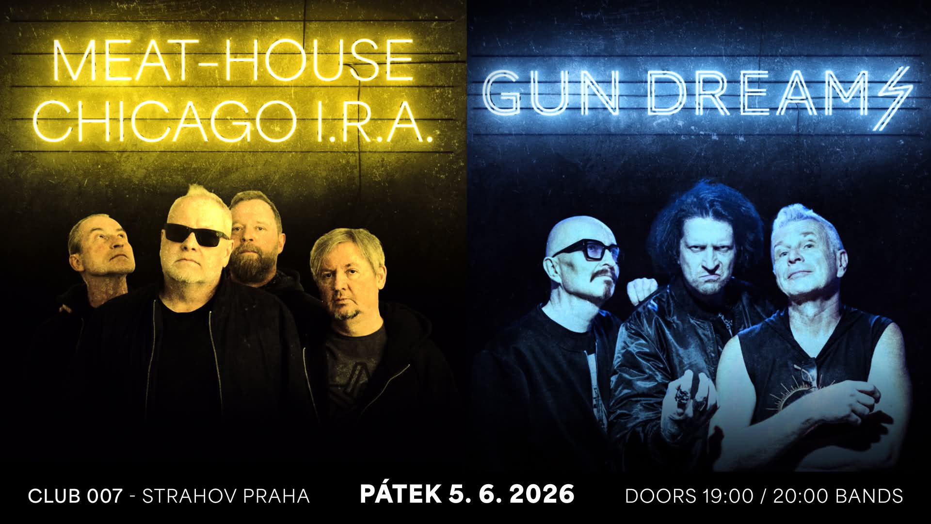 Klub 007 Strahov - GUN DREAMS (cz), MEAT-HOUSE CHICAGO I.R.A. (cz)